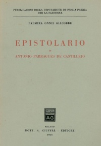 EPISTOLARIO DI ANTONIO PARRAGUES DE CASTILLEJO - PALMIRA ONNIS GIACOBBE
